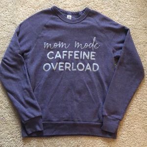 GUC “Mom Mode Caffeine Overload” sweatshirt
